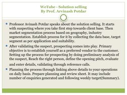 WeTube - Solution selling
By Prof. Arvinash Potdar
Professor Avinash Potdar speaks about the solution selling. It starts 
wi