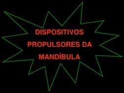 DISPOSITIVOS 
PROPULSORES DA 
MANDÍBULA
