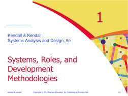 Kendall & Kendall
Copyright © 2014 Pearson Education, Inc. Publishing as Prentice Hall
1-1
1
Kendall & Kendall
Systems Analys