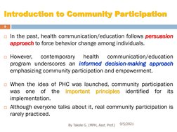 Introduction to Community Participation
In the past, health communication/education follows persuasion
approach to force beh