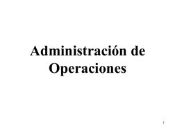 1
Administración de 
Operaciones
