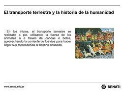 www.senati.edu.pe
El transporte terrestre y la historia de la humanidad
 En los inicios, el transporte terrestre se 
realizab