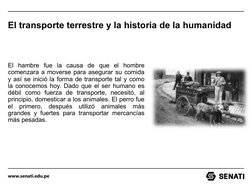 www.senati.edu.pe
El transporte terrestre y la historia de la humanidad
El hambre fue la causa de que el hombre 
comenzara a
