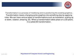 Department of Computer Science and Engineering
28-09-2021
2
Transformation is a process of modifying and re-positioning the e