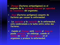 ▪ Zhengqi (factores antipatógenos) es el
conjunto de la actividad funcional y capacidad
de resistencia del organismo.
▪ Xieqi