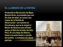 Producida la Revolución de Mayo, 
Manuel Arias, es probable que con 
25 años de edad, se sumó a las 
tropas de la Partida de