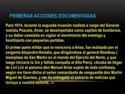 Para 1814, durante la segunda invasión realista a cargo del General 
realista Pezuela, Arias, se desempeñaba como capitán de