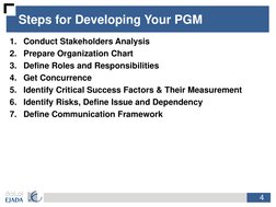 4
Steps for Developing Your PGM
1.
Conduct Stakeholders Analysis
2.
Prepare Organization Chart
3.
Define Roles and Responsibi