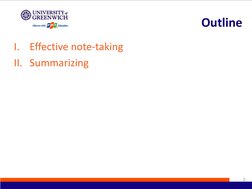 I.
Effective note-taking
II. Summarizing
Outline
2
