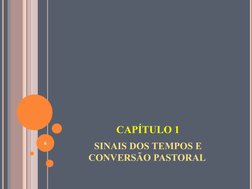 CAPÍTULO 1
SINAIS DOS TEMPOS E 
CONVERSÃO PASTORAL 
6
