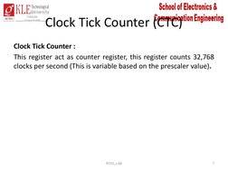 Clock Tick Counter (CTC)
Clock Tick Counter : 
This register act as counter register, this register counts 32,768 
clocks per