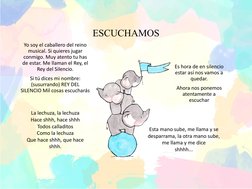 ESCUCHAMOS
Yo soy el caballero del reino 
musical. Si quieres jugar 
conmigo. Muy atento tu has 
de estar. Me llaman el Rey,