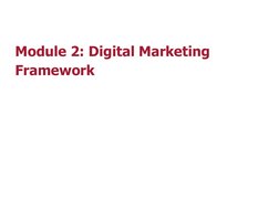 Module 2: Digital Marketing 
Framework
