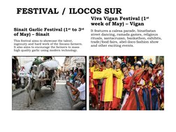 FESTIVAL / ILOCOS SUR
Sinait Garlic Festival (1st to 3rd 
of May) – Sinait 
This festival aims to showcase the talent, 
inge