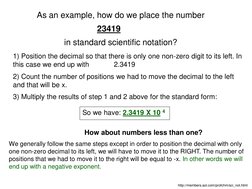 http://members.aol.com/profchm/sci_not.html
As an example, how do we place the number 
23419 
in standard scientific notation