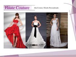 Haute Couture 
Alta Costura / Diseño Personalizado 
