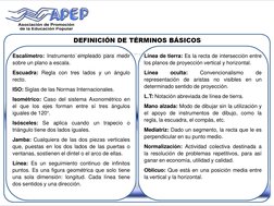 Escalímetro: Instrumento empleado para medir 
sobre un plano a escala. 
Escuadra: Regla con tres lados y un ángulo 
recto. 
I