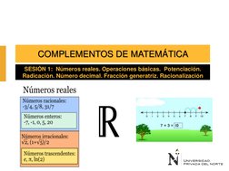 COMPLEMENTOS DE MATEMÁTICA SESIÓN 1:  Números reales. Operaciones básicas.  Potenciación. Radicación. Número 
decimal
. Fracc