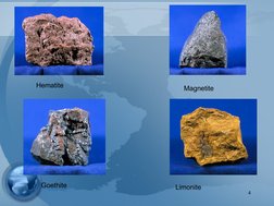  
4
Magnetite
Hematite
Limonite
Goethite
