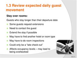 Stay over rooms:
Guests who stay longer than their departure date
Some guests request extensions
Need to contact the guest