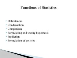 Definiteness
Condensation
Comparison
Formulating and testing hypothesis
Prediction
Formulation of policies
Functions of