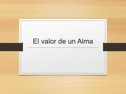 El valor de un Alma
