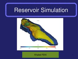 1 
Reservoir Simulation 
Khaled FEKI 
