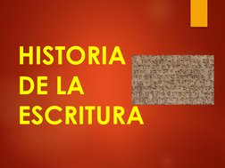 HISTORIA
DE LA 
ESCRITURA
