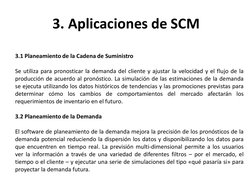 3. Aplicaciones de SCM
3.1 Planeamiento de la Cadena de Suministro
Se utiliza para pronosticar la demanda del cliente y ajust