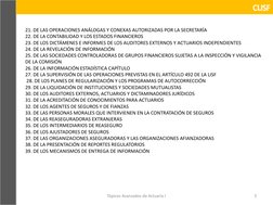 Tópicos Avanzados de Actuaría I
5
CUSF
21. DE LAS OPERACIONES ANÁLOGAS Y CONEXAS AUTORIZADAS POR LA SECRETARÍA 
22. DE LA CON