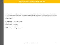 Tópicos Avanzados de Actuaría I
7
CAPÍTULO 4.1. DEL REGISTRO DE PRODUCTOS DE SEGUROS
4.1.2.El registro de productos de seguro