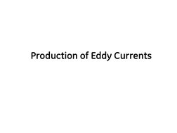 Production of Eddy Currents 
