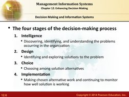 12.6
Copyright © 2014 Pearson Education, Inc.  
Management Information Systems
Chapter 12: Enhancing Decision Making
• The fo