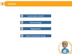ANDEBOL
Caracterização e objetivo
Terreno de jogo
Regulamento
Noções fundamentais de jogo
