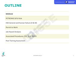 ©UPSTREAM HSE 2017
2
OUTLINE
Open
MODULE
PETRONAS ZeTo Rule
HSE General and Human Failure (H & M)
Permit to Work 
Job Hazard