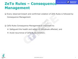 ©UPSTREAM HSE 2017
7
Every observed breach and confirmed violation of ZeTo Rules is followed by
Consequence Management
ZeTo