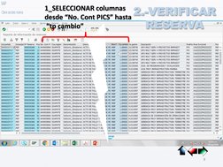 8
2.-VERIFICAR 
RESERVA
1_SELECCIONAR columnas
desde “No. Cont PICS” hasta
“tp cambio”
