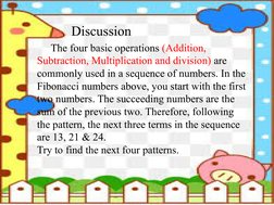 Discussion
The four basic operations (Addition, 
Subtraction, Multiplication and division) are 
commonly used in a sequence o
