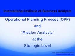 International Institute of Business Analysis
Operational Planning Process (OPP) 
and 
“Mission Analysis”
at the
Strategic Lev