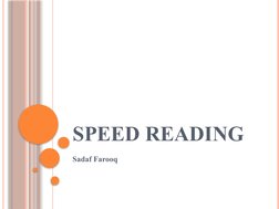 SPEED READING
Sadaf Farooq
