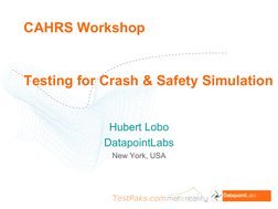 TestPaks.com
Testing for Crash & Safety Simulation
Hubert Lobo
DatapointLabs
New York, USA
CAHRS Workshop
