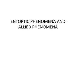 ENTOPTIC PHENOMENA AND 
ALLIED PHENOMENA
