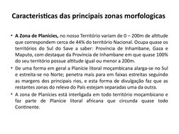 Caracteristicas das principais zonas morfologicas 
• A Zona de Planícies, no nosso Território variam de 0 – 200m de altitude