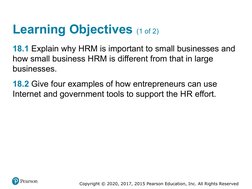 Copyright © 2020, 2017, 2015 Pearson Education, Inc. All Rights Reserved
Learning Objectives (1 of 2)
18.1 Explain why H R M