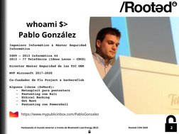 Hackeando el mundo exterior a través de Bluetooth Low-Energy (BLE) 
 
Rooted CON 2020
2
whoami $>  
Pablo González
Ingeniero