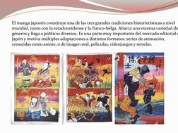 El manga japonés constituye una de las tres grandes tradiciones historietísticas a nivel 
mundial, junto con la estadounidens