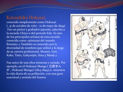 Katsushika Hokusai, 
conocido simplemente como Hokusai 
(, 31 de octubre de 1760 - 10 de mayo de 1849)
 Fue un pintor y graba