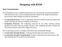 Designing with RTOS
Task Communication
In a multitasking system, multiple tasks/processes run concurrently (in pseudo paralle