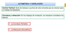 Control Vertical: Serie de estacas o puntos de cota conocida que se colocan para
un trabajo de topografía
ALTIMETRIA Y NIVELA
