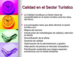 Calidad en el Sector Turístico
Calidad en el Sector Turístico

La Calidad constituye un factor clave de 
La Calidad constitu